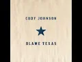Blame Texas - Cody Johnson