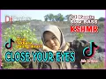 Download Lagu DJ CLOSE YOUR EYES X GAM GAM TEKI || DJ REMIX SLOW BASS VIRAL TIKTOK 2022 ( DJ PANTURA )