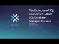 The Evolution of SQL as a Service - Azure SQL Database Managed Instance with Javier Ville