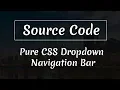 Pure CSS Dropdown Navigation Bar Source Code