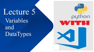 Lecture 5 - Variables and Datatypes in Python Urdu and Hindi Python Tutorial For Beginners