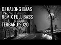Lagu DJ KALONG EMAS REMIX FULL BASS TERBARU 2020