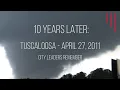 10 Years Later Tuscaloosa April 27 2011 Retrospective
