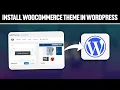 How To Install WooCommerce Theme in WordPress 2025 Full Tutorial