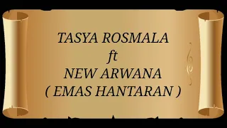 Download TASYA ROSMALA ft NEW ARWANA _ EMAS HANTARAN Lirik MP3