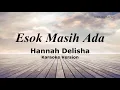 Download Lagu Esok Masih Ada Karaoke - Hannah Delisha