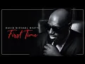 First Time David Michael Wyatt FULL PERFORMANCE