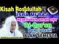 Kisah Rosulullah Isra Mi'raj, Kebesaran Allah SWT, Al-Quran \u0026 Alam Semesta -  Habib Luthfi Bin Yahya