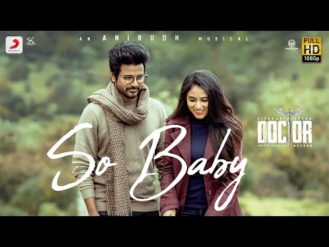 Download MP3 Doctor - So Baby Music Video | Sivakarthikeyan | Anirudh Ravichander | Nelson Dilipkumar