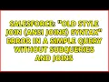 Old style JOIN ANSI JOINs syntax error in a simple query without subqueries and joins