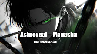 Ashreveal Manasha Over Slowed Version 