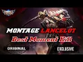 Download Lagu Montage Lancelot # Best Moment Kill # By: Akir Gunawan