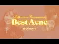 Top Facials and Treatments for Acne