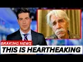 At 81 The Tragedy Of Sam Elliott Is Beyond Heartbreaking