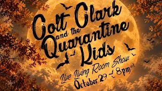 Colt Clark and the Quarantine Kids October 29th Livestream Living Room Show Announcement!