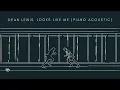 Dean Lewis - Looks Like Me (Piano Acoustic / Audio)