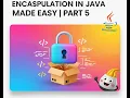 Java Full Course Part 5 Encapsulation in Java Real-Time Examples Getters Setters Constructors