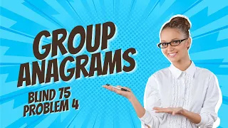 Group Anagrams Python Solution Blind 75 Problem Explained
