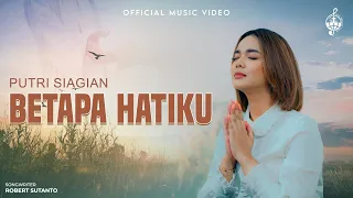 betapa hatiku putri siagian official music video 