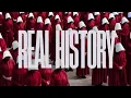 The REAL HISTORY Behind The Handmaids Tale