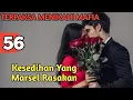 Lagu Bab 56. Kesedihan mendalam yang marsel rasakan