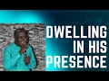 Download Lagu Dwelling in His Presence by Great Nnamani