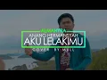Download Lagu Anang - Aku lelakimu Cover ( Mull )