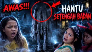 AWAS ADA HANTU SETENGAH BADAN⁉️