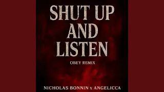 Shut Up And Listen Obey Remix 