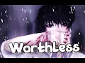 Download Lagu Nightcore - Worthless [Lyrics]