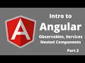 Intro to Angular - Observables Services Nested Components