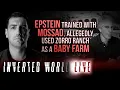 Lagu Epstein Trained with Mossad, Allegedly Used Zorro Ranch as a Baby Farm | Ep. 167