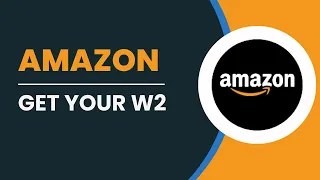 HOW TO GET YOUR W2 FROM AMAZON 2025 FULL GUIDE