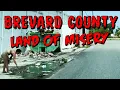 Brevard County Florida s Land Of Misery 2025