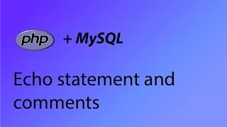 PHP MySQL Tutorial 2 - Echo statement and comments