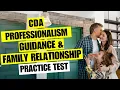 CDA Practice Test 2026 Professionalism Guidance Family Relationships Exam Questions Answers