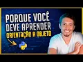 O que e Orientacao a Objeto em Python Voce Deveria Aprender