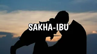 Download LIRIK SAKHA-OH IBUKU ENGKAU LAH WANITA || MP3