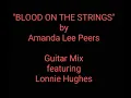 BLOOD ON THE STRINGS by Amanda Lee Peers (guitar mix) ft: Lonnie Hughes of Mynis-Wun