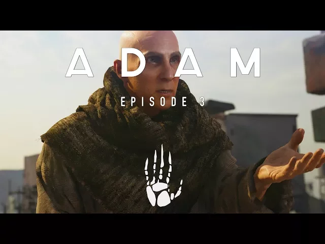 ADAM: Episode 3