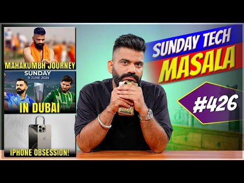 Mahakumbh Journey | INDvPAK in Dubai | iPhone Obsession In India? | STM #426 | Technical Guruji???