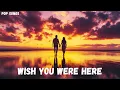 Download Lagu 💖 Wish You Were Here 💖 A Heartfelt Ballad for the One Meant for Me 🎶🎵