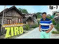 EP - 7 Exploring Ziro, Arunachal Pradesh | Paddy Fields | Apatani Tribe