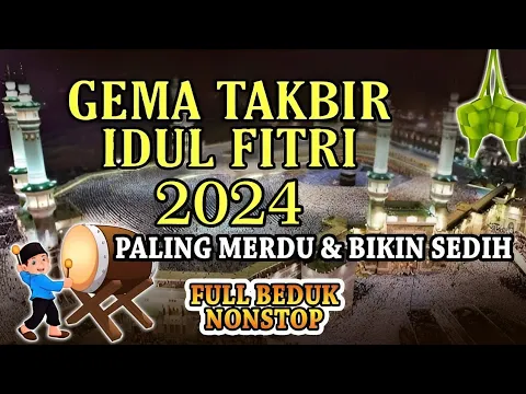 Download MP3 GEMA TAKBIR IDUL FITRI 2024 FULL BEDUG TERBARU || TAKBIRAN IDUL FITRI PALING MERDU \u0026 BIKIN SEDIH