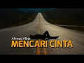 Download Lagu Mencari Cinta - Ahmad Albar ( lirik )