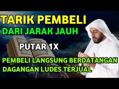 Download MP3 ALHAMDULILLAH ✔️ SEJAUH APAPUN PEMBELI AKAN DATANG BERNIAT MEMBORONG JUALANMU, DOA PELARIS DAGANG