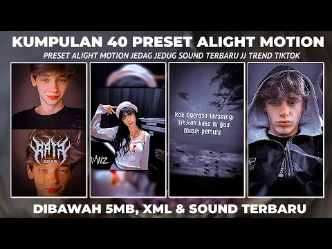 Download MP3 KUMPULAN 40 PRESET ALIGHT MOTION KECE TERBARU 2024 TREND JJ VIRAL TIK TOK DIBAWAH 5MB