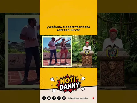 ¿Verónica Alcocer TRAFICABA AREPAS E´HUEVO? #notidanny #comedia #circombia #humor
