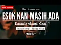 Download Lagu Esok Kan Masih Ada - Utha Likumahua (Karaoke Akustik | Versi Yoseph \u0026 Nadia)