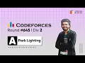 Codeforces Round 1358 A Park Lighting Competitive Coding Coding Blocks
